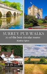 Surrey Pub Walks: 20 of the best circular routes kaina ir informacija | Knygos apie sveiką gyvenseną ir mitybą | pigu.lt