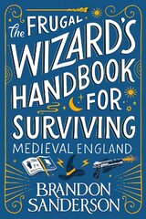 Frugal Wizard's Handbook for Surviving Medieval England kaina ir informacija | Fantastinės, mistinės knygos | pigu.lt