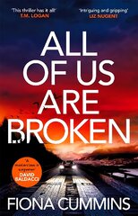 All Of Us Are Broken: The heartstopping thriller with an unforgettable ending kaina ir informacija | Fantastinės, mistinės knygos | pigu.lt