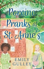 Porcine Pranks at St. Anne's цена и информация | Книги для подростков  | pigu.lt