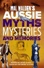 Mal Walden's Aussie Myths, Mysteries and Memories kaina ir informacija | Biografijos, autobiografijos, memuarai | pigu.lt
