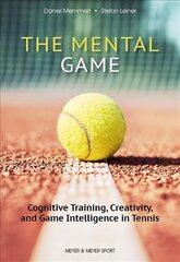 Mental Game: Tennis: Cognitive Training, Creativity, and Game Intelligence in Tennis цена и информация | Книги о питании и здоровом образе жизни | pigu.lt