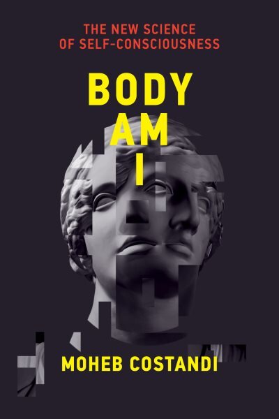 Body Am I: The New Science of Self-Consciousness цена и информация | Ekonomikos knygos | pigu.lt
