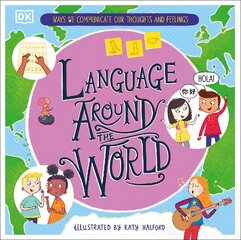 Language Around the World: Ways we Communicate our Thoughts and Feelings kaina ir informacija | Knygos paaugliams ir jaunimui | pigu.lt