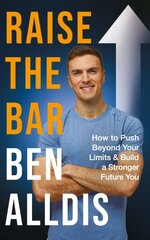 Raise The Bar: How to Push Beyond Your Limits and Build a Stronger Future You цена и информация | Самоучители | pigu.lt