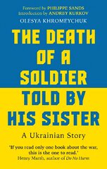 Death of a Soldier Told by His Sister: A Ukrainian Story цена и информация | Биографии, автобиогафии, мемуары | pigu.lt
