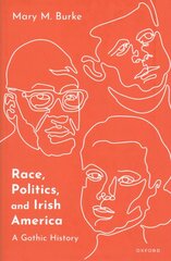Race, Politics, and Irish America: A Gothic History kaina ir informacija | Knygos apie meną | pigu.lt