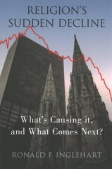 Religion's Sudden Decline: What's Causing it, and What Comes Next? kaina ir informacija | Socialinių mokslų knygos | pigu.lt