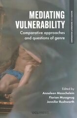 Mediating Vulnerability: Comparative Approaches and Questions of Genre kaina ir informacija | Istorinės knygos | pigu.lt