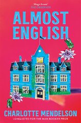 Almost English: the heart-breaking Man Booker-longlisted novel from the author of The Exhibitionist kaina ir informacija | Fantastinės, mistinės knygos | pigu.lt