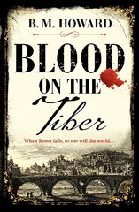 Blood on the Tiber: A rich and atmospheric historical mystery kaina ir informacija | Fantastinės, mistinės knygos | pigu.lt