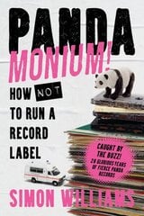 Pandamonium!: How (Not) to Run a Record Label kaina ir informacija | Ekonomikos knygos | pigu.lt