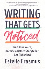 Writing That Gets You Noticed: Find Your Voice, Become a Better Storyteller, Get Published kaina ir informacija | Užsienio kalbos mokomoji medžiaga | pigu.lt