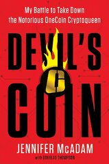 Devil's Coin: My Battle to Take Down the Notorious OneCoin Cryptoqueen kaina ir informacija | Biografijos, autobiografijos, memuarai | pigu.lt