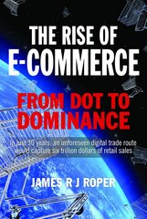 Rise of E-Commerce: From Dot to Dominance kaina ir informacija | Ekonomikos knygos | pigu.lt