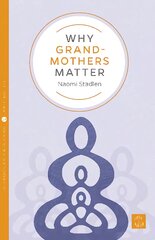 Why Grandmothers Matter цена и информация | Самоучители | pigu.lt