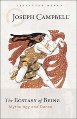 Ecstasy of Being: Mythology and Dance kaina ir informacija | Socialinių mokslų knygos | pigu.lt