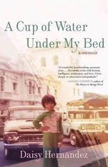 Cup of Water Under My Bed: A Memoir цена и информация | Биографии, автобиографии, мемуары | pigu.lt