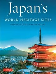 Japan's World Heritage Sites: Unique Culture, Unique Nature цена и информация | Путеводители, путешествия | pigu.lt