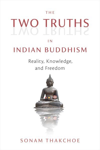 Two Truths in Indian Buddhism: Reality, Knowledge, and Freedom цена и информация | Dvasinės knygos | pigu.lt