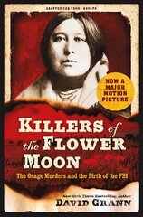 Killers of the Flower Moon: Adapted for Young Adults: The Osage Murders and the Birth of the FBI Film Tie-In цена и информация | Книги для подростков и молодежи | pigu.lt