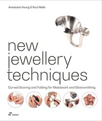 New Jewellery Techniques: Curved Scoring and Folding for Metalwork and Silversmithing: Curved Scoring and Folding for Metalwork and Silversmithing kaina ir informacija | Knygos apie sveiką gyvenseną ir mitybą | pigu.lt