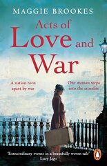 Acts of Love and War: A nation torn apart by war. One woman steps into the crossfire. kaina ir informacija | Fantastinės, mistinės knygos | pigu.lt