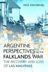 Argentine Perspectives on the Falklands War: the Recovery and Loss of LAS Malvinas цена и информация | Исторические книги | pigu.lt