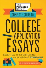 Complete Guide to College Application Essays: Essential Tips for Making Your Writing Stand Out Annotated edition kaina ir informacija | Socialinių mokslų knygos | pigu.lt