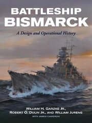 Battleship Bismarck: A Design and Operational History kaina ir informacija | Socialinių mokslų knygos | pigu.lt