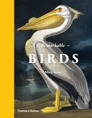 Remarkable Birds: The Beauty and Wonder of the Avian World kaina ir informacija | Knygos apie sveiką gyvenseną ir mitybą | pigu.lt