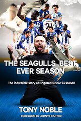 Seagulls Best Ever Season: The incredible story of Brighton's 2022-23 season kaina ir informacija | Knygos apie sveiką gyvenseną ir mitybą | pigu.lt