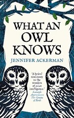 What an Owl Knows: The New Science of the World's Most Enigmatic Birds цена и информация | Книги о питании и здоровом образе жизни | pigu.lt