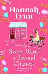 Sweet Shop of Second Chances: The perfect summer read from Hannah Lynn for 2023 kaina ir informacija | Fantastinės, mistinės knygos | pigu.lt