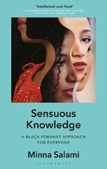 Sensuous Knowledge: A Black Feminist Approach for Everyone kaina ir informacija | Istorinės knygos | pigu.lt