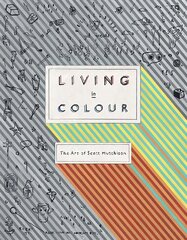 Living In Colour: The Art of Scott Hutchison kaina ir informacija | Knygos apie meną | pigu.lt