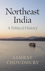 Northeast India: A Political History kaina ir informacija | Istorinės knygos | pigu.lt