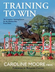 Training to Win: The Complete Training System for the Modern-Day Event Rider цена и информация | Книги о питании и здоровом образе жизни | pigu.lt