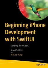 Beginning iPhone Development with SwiftUI: Exploring the iOS SDK 7th ed. цена и информация | Книги по экономике | pigu.lt