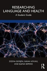 Researching Language and Health: A Student Guide kaina ir informacija | Enciklopedijos ir žinynai | pigu.lt