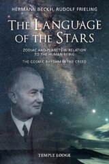 Language Of The Stars: Zodiac And Planets In Relation To The Human Being - The Cosmic Rhythm in the Creed kaina ir informacija | Dvasinės knygos | pigu.lt