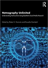 Netnography Unlimited: Understanding Technoculture using Qualitative Social Media Research kaina ir informacija | Ekonomikos knygos | pigu.lt