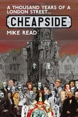 Thousand Years of a London Street: Cheapside цена и информация | Исторические книги | pigu.lt