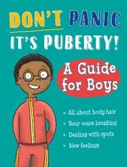 Don't Panic, It's Puberty!: A Guide for Boys kaina ir informacija | Knygos paaugliams ir jaunimui | pigu.lt