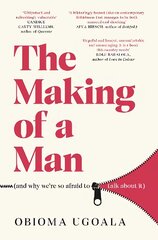 Making of a Man (and why we're so afraid to talk about it): Myths of Race, Sex and Masculinity kaina ir informacija | Biografijos, autobiografijos, memuarai | pigu.lt