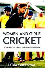 Women and Girls' Cricket: How We Can Grow the Game Together цена и информация | Книги о питании и здоровом образе жизни | pigu.lt
