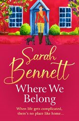 Where We Belong: The BRAND NEW heartwarming, romantic, uplifting read from Sarah Bennett for 2023 kaina ir informacija | Fantastinės, mistinės knygos | pigu.lt