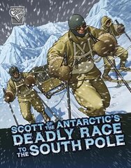 Scott of the Antarctic's Deadly Race to the South Pole kaina ir informacija | Knygos paaugliams ir jaunimui | pigu.lt