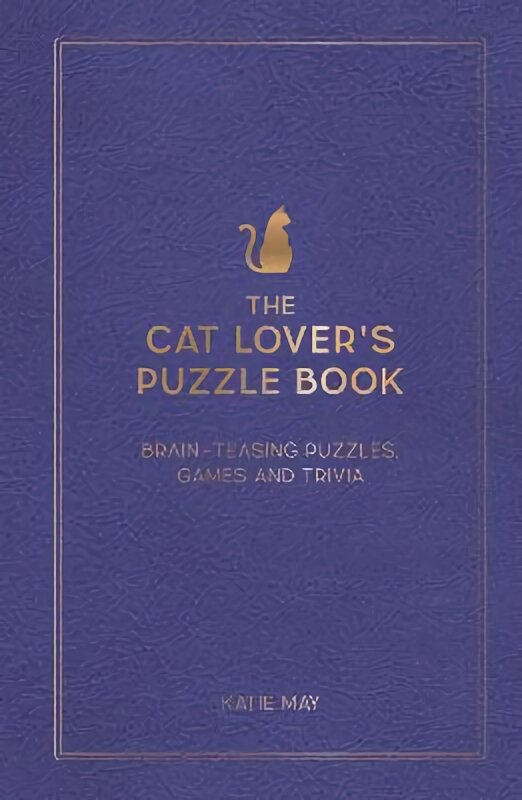 Cat Lover's Puzzle Book: Brain-Teasing Puzzles, Games and Trivia цена и информация | Knygos apie sveiką gyvenseną ir mitybą | pigu.lt