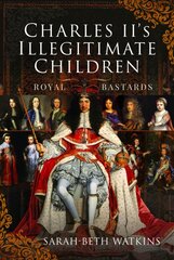 Charles II's Illegitimate Children: Royal Bastards цена и информация | Исторические книги | pigu.lt